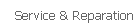 Service & Reparation