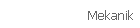 Mekanik