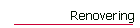 Renovering